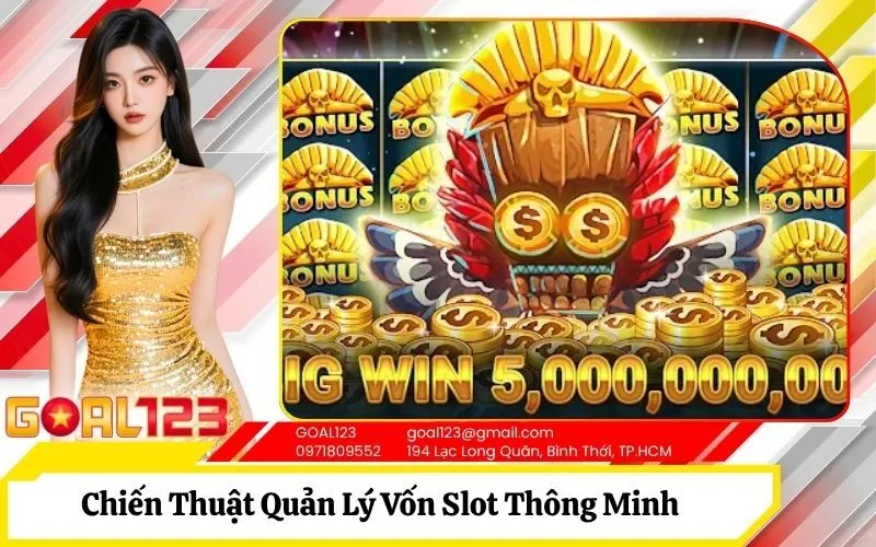 Chiến Thuật Quản Lý Vốn Slot